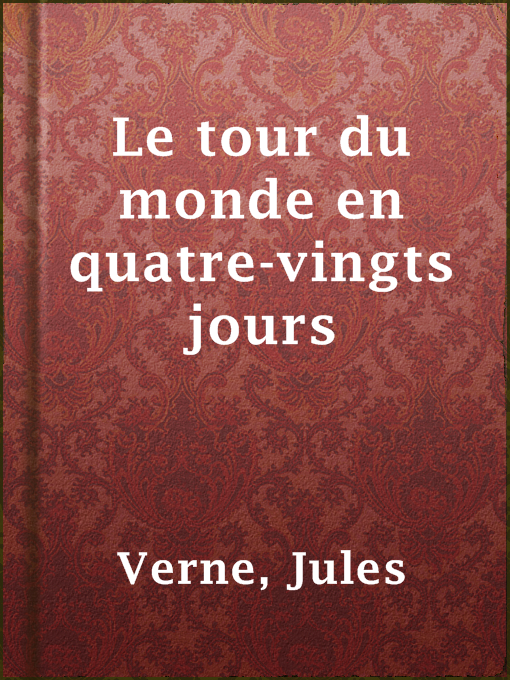 Title details for Le tour du monde en quatre-vingts jours by Jules Verne - Available